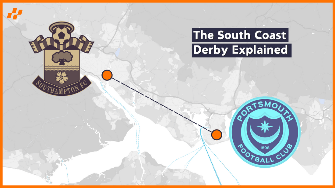 Portsmouth & Southampton: The South Coast Derby Explained