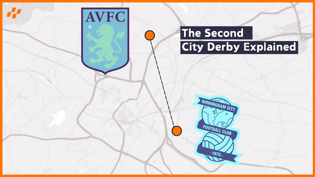 Aston Villa & Birmingham City: The Second City Derby Explained